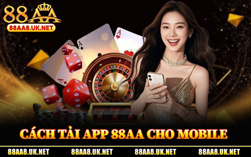 Cách Tải App 88AA Chuẩn Cho Mobile