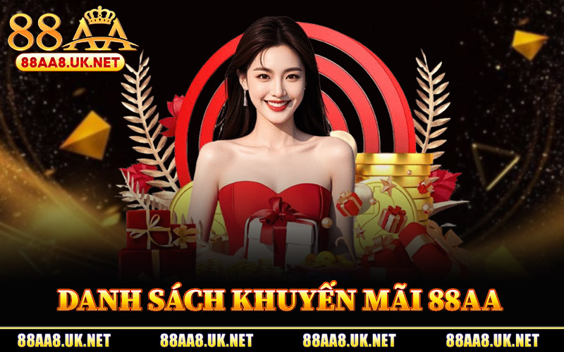 Danh Sách Khuyến Mãi 88AA Mới Nhất