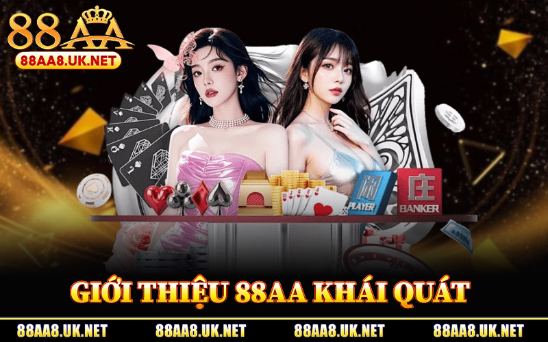 Giới Thiệu 88AA Khái Quát Nhà Cái