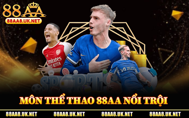 Môn Thể Thao 88AA Nổi Trội Hiện Nay