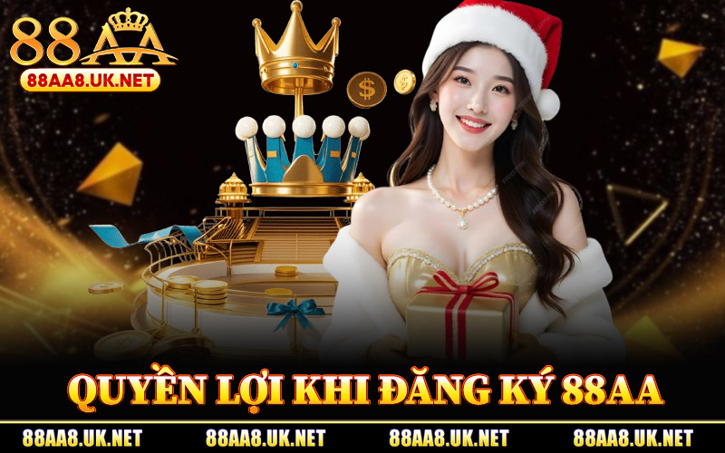 Quyền Lợi Nổi Bật Khi Đăng Ký 88AA